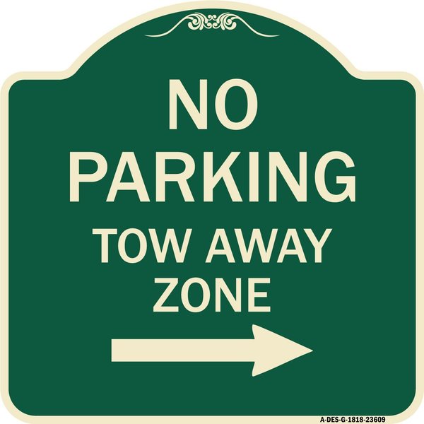 Signmission No Parking Tow Away Zone W/ Right Arrow Heavy-Gauge Aluminum Sign, 18" x 18", G-1818-23609 A-DES-G-1818-23609